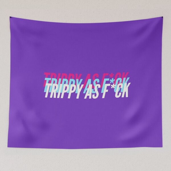 Item preview, TRIPPY AS F*CK designed and sold by L1 Creations.