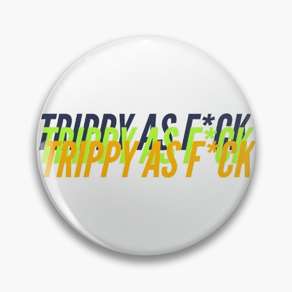 Item preview, TRIPPY AS F*CK designed and sold by L1 Creations.