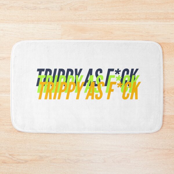 Item preview, TRIPPY AS F*CK designed and sold by L1 Creations.