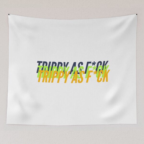 Item preview, TRIPPY AS F*CK designed and sold by L1 Creations.