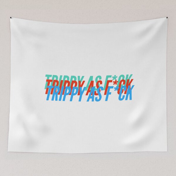 Item preview, TRIPPY AS F*CK designed and sold by L1 Creations.