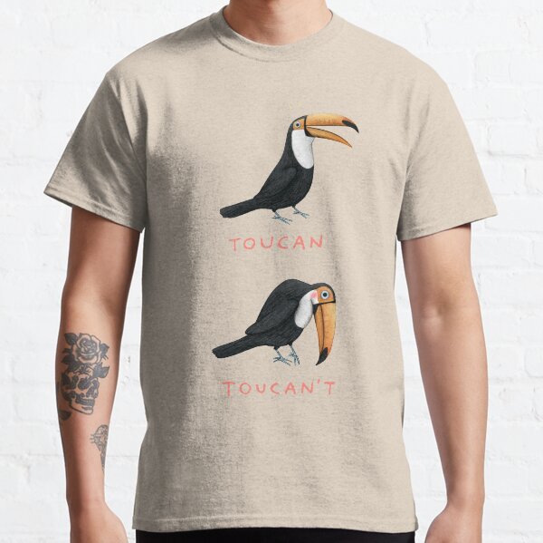 Toucan Toucan't Classic T-Shirt