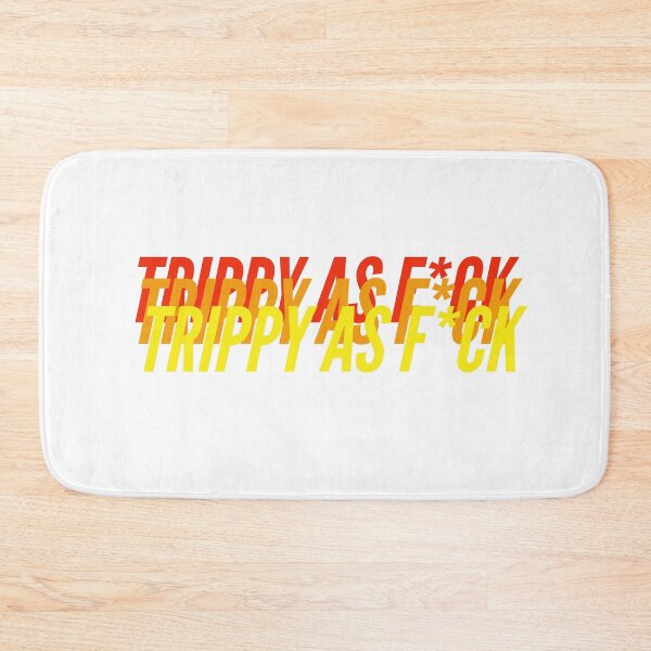 Item preview, TRIPPY AS F*CK designed and sold by L1 Creations.
