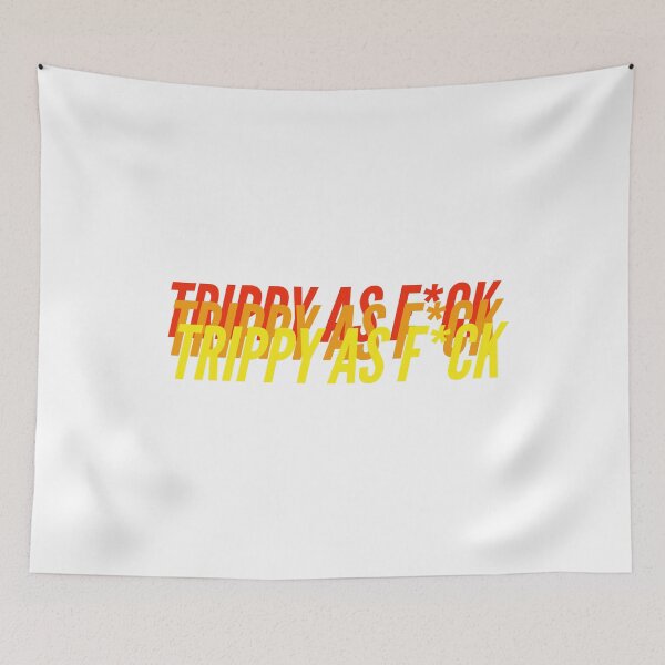 Item preview, TRIPPY AS F*CK designed and sold by L1 Creations.