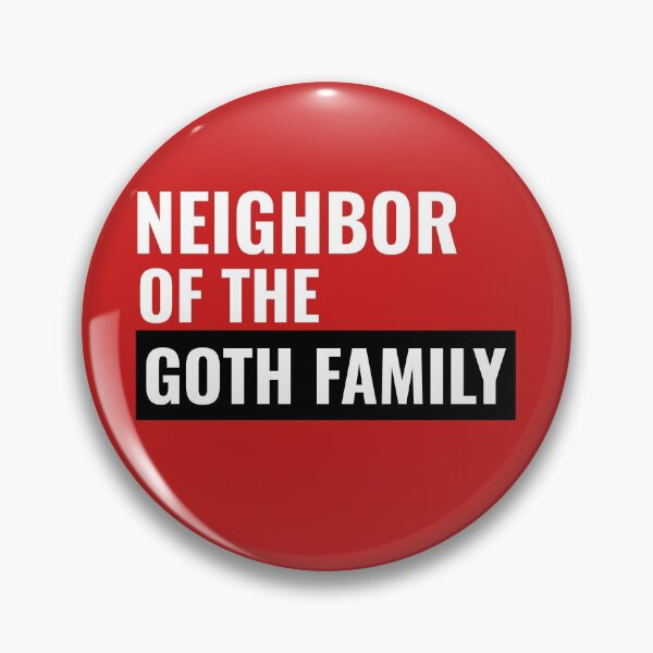 Item preview, Neighbor of The Goth Family designed and sold by HobbiesAndFun.