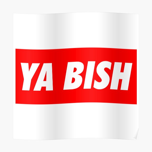 Poster Ya Bish Redbubble