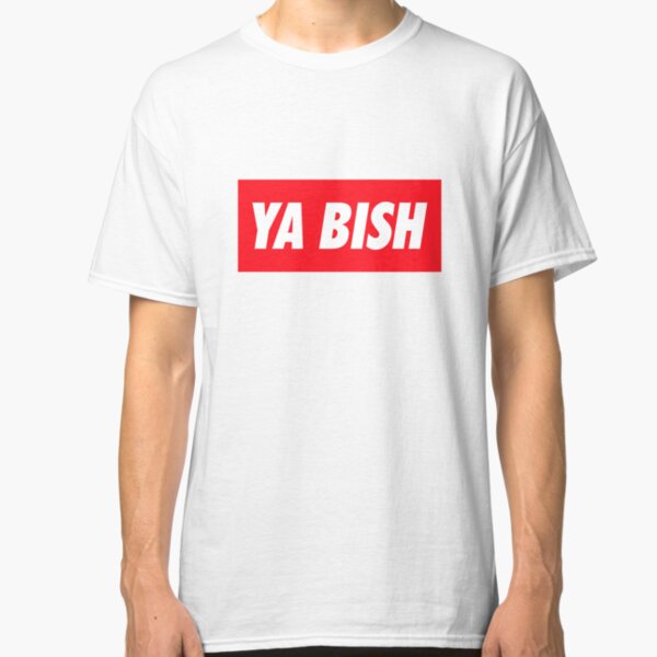 Ya Bish Typography Classic T-Shirt