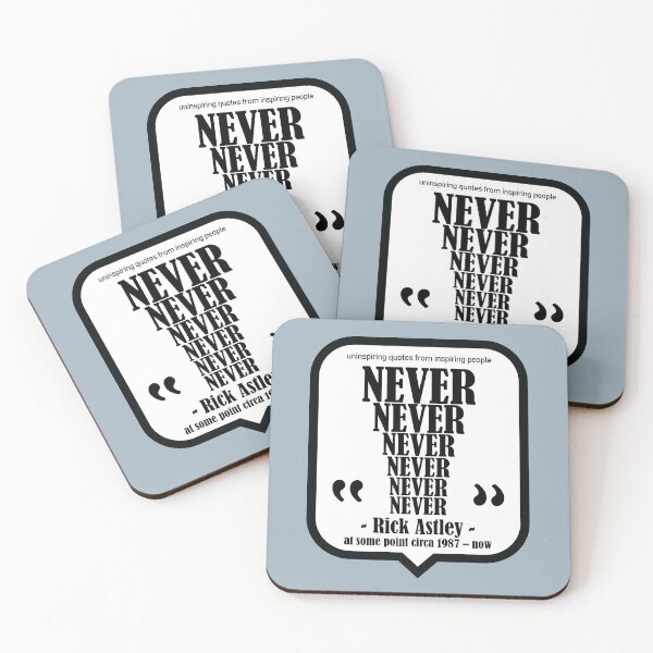 Item preview, Never, Rick Astley Rick Roll - Uninspiring Quotes from Inspiring People designed and sold by artColourized.