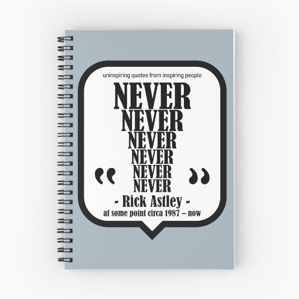 Item preview, Never, Rick Astley Rick Roll - Uninspiring Quotes from Inspiring People designed and sold by artColourized.