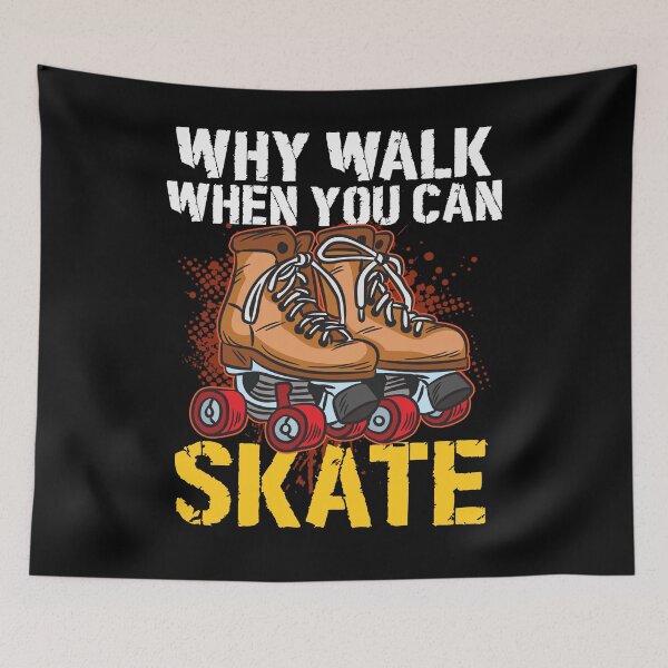 Item preview, Why Walk When you can Skate designed and sold by Moonpie90.