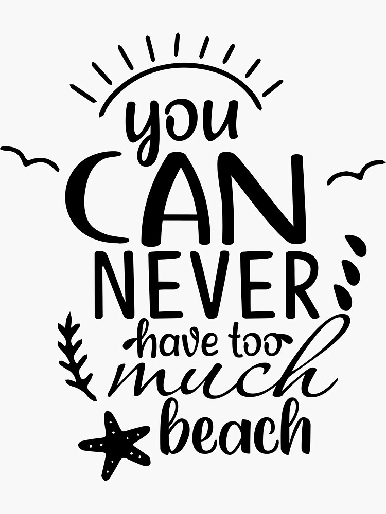 "You can never have too much beach" Sticker for Sale by LittleWorldArt