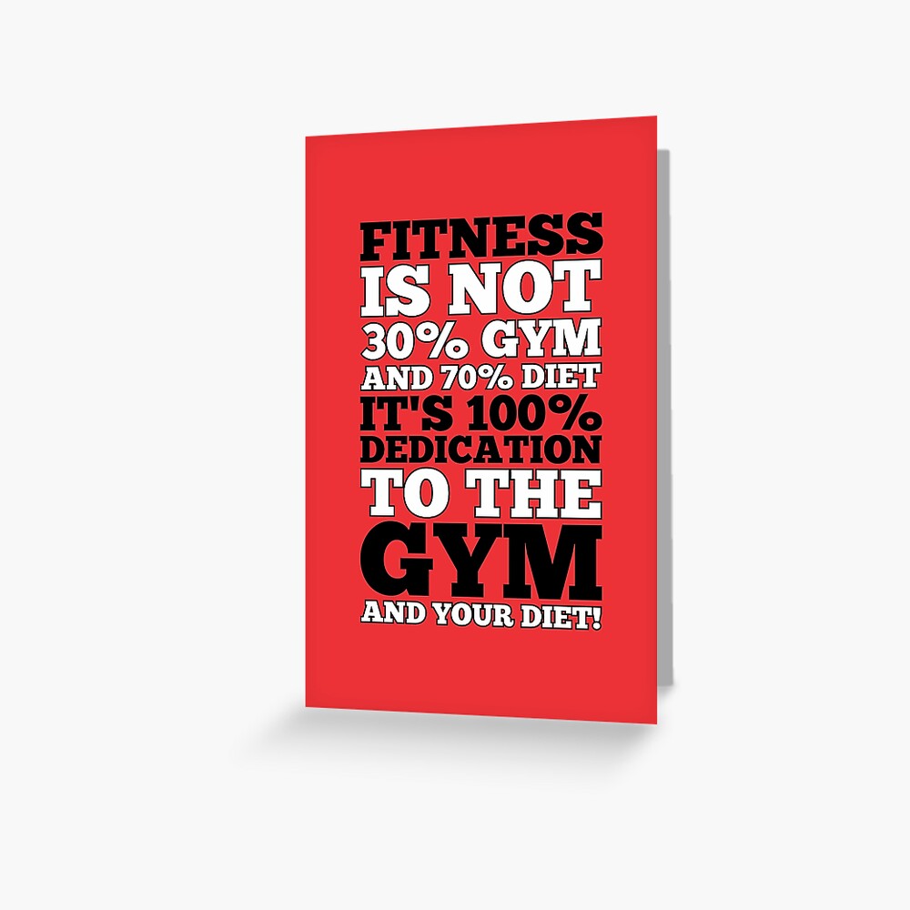 Fitness Is Not 30% Gym And  70% Diet It's 100% Dedication To The Gym And  Your Diet! Gym Motivational Quotes