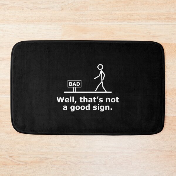 Item preview, Thats A Bad Sign Funny Gift designed and sold by BetterLeo.