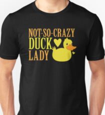 NOT-So-Crazy DUCK LADY Unisex T-Shirt