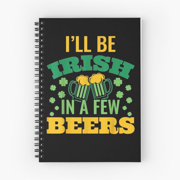 Item preview, I'll Be Irish In A Few Beers St Patrick's Day  designed and sold by mylahKristian.