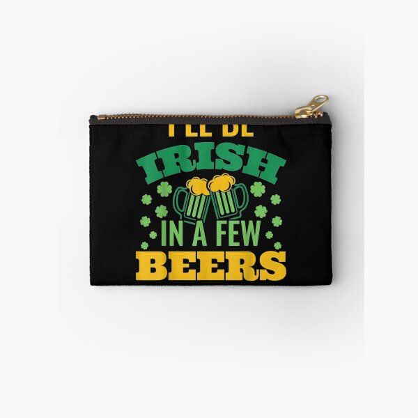 Item preview, I'll Be Irish In A Few Beers St Patrick's Day  designed and sold by mylahKristian.