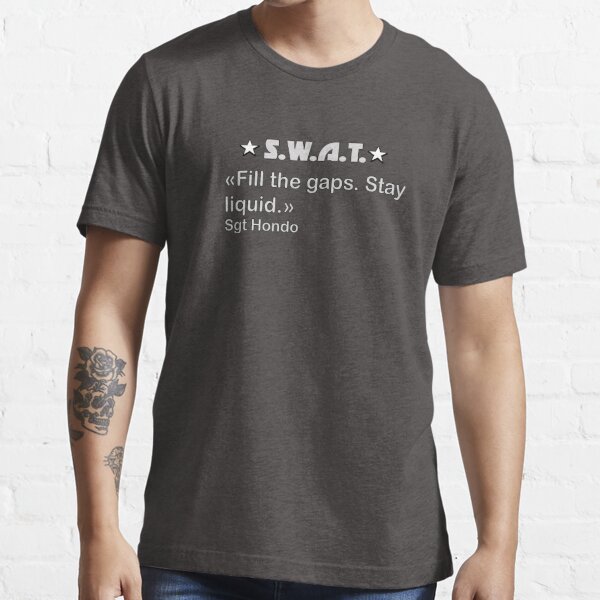 s-w-a-t-fill-the-gaps-stay-liquid-hondo-t-shirt-for-sale-by-peach