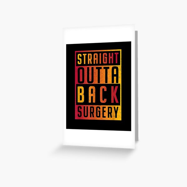 Straight Outta Back Surgery Funny Hospital Operation  Greeting Card