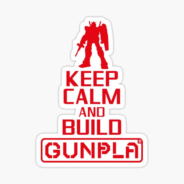 Keep Calm and Build Gunpla Sticker