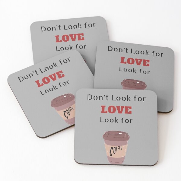 Item preview, Don’t Look For Love Look For Coffee designed and sold by ArtbyCharmante.