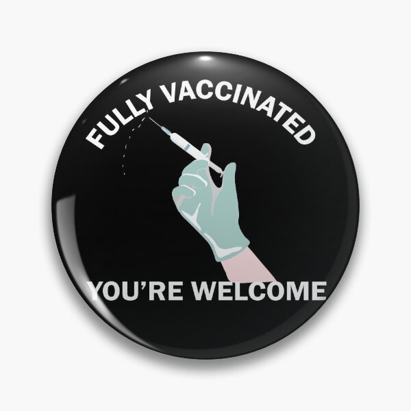 Item preview, Fully vaccinated youre welcome designed and sold by LeMaya80.