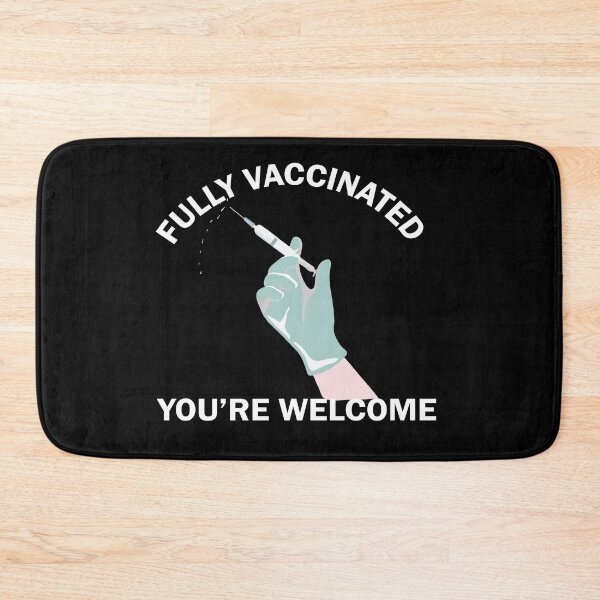 Item preview, Fully vaccinated youre welcome designed and sold by LeMaya80.