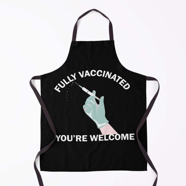 Item preview, Fully vaccinated youre welcome designed and sold by LeMaya80.