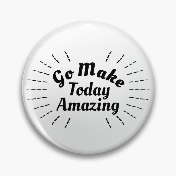 Item preview, Go Make Today Amazing designed and sold by SHOPBLOB.