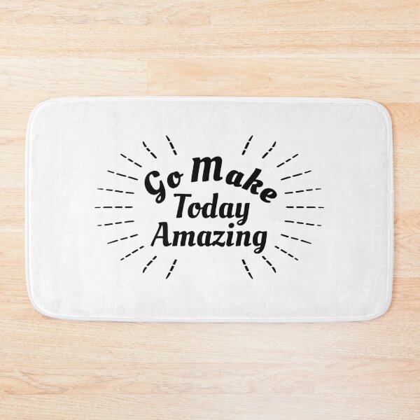 Item preview, Go Make Today Amazing designed and sold by SHOPBLOB.