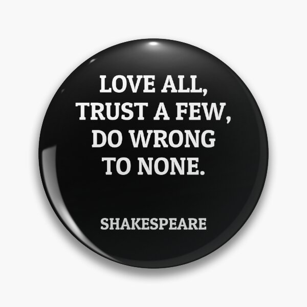 Item preview, Love all, trust a few, do wrong to none. Shakespeare Quotes designed and sold by Inspirationmotivation.