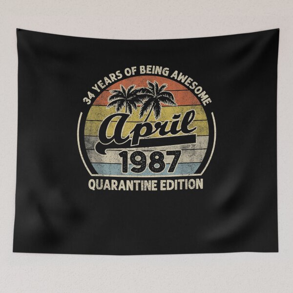 Item preview, Born April 1987 34th Quarantine Bithday Made In 1987 34 Year  designed and sold by saigeorion.
