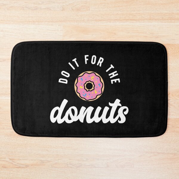 Item preview, Do It For The Donuts designed and sold by Brogress Project.