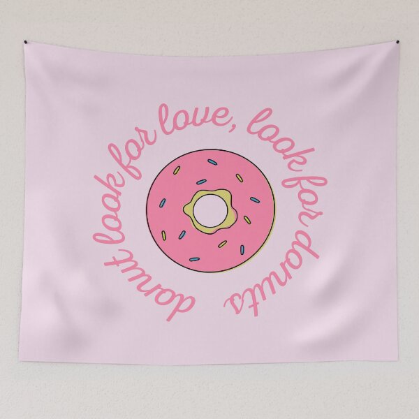 Item preview, Don't Look For Love Look For Donuts designed and sold by aprinlydesign.