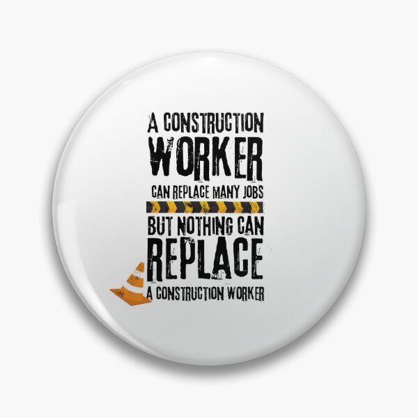 Item preview, construction worker saying designed and sold by Aedrikan.