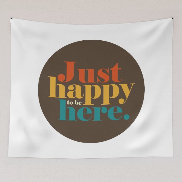 Item preview, Just happy to be here. designed and sold by AndyTats.