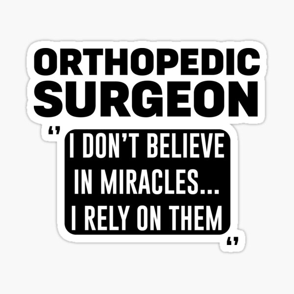 "Funny Orthopedic Surgeon Orthopaedics doctor and surgeon gift funny