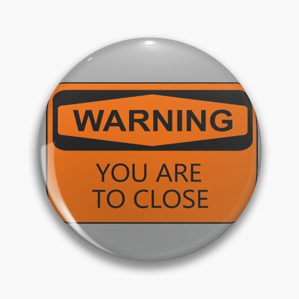Item preview, Warning, you are to close designed and sold by lemieux20066.