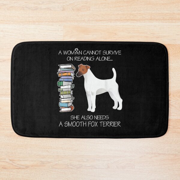 Item preview, A Woman Cannot Survive On Reading Alone Smooth Fox Terrier  designed and sold by saigeorion.