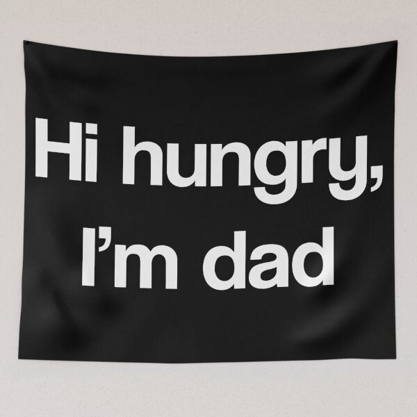 Item preview, Hi hungry, I'm dad - short joke designed and sold by Dagrell.