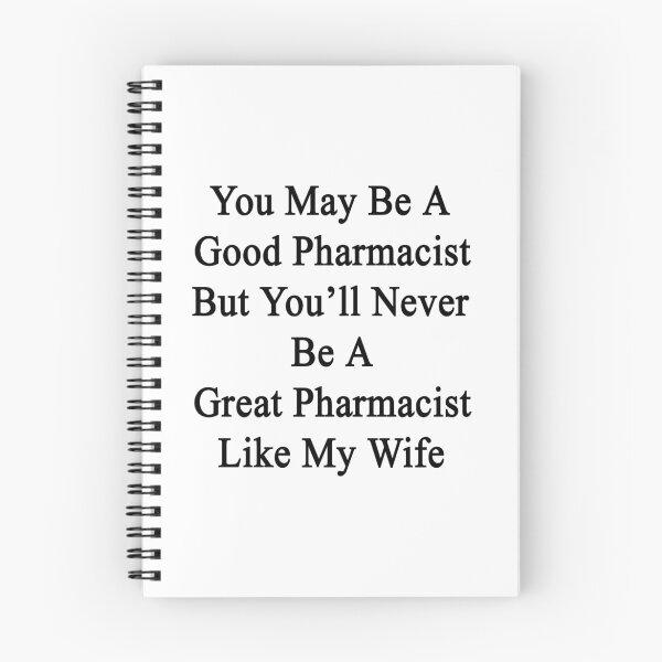Item preview, You May Be A Good Pharmacist But You'll Never Be A Great Pharmacist Like My Wife designed and sold by supernova23.