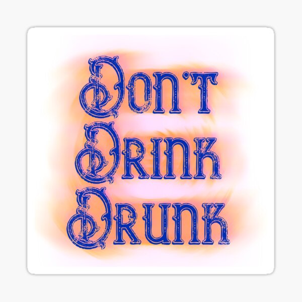 Item preview, Don't Drink Drunk designed and sold by Hell-Prints.