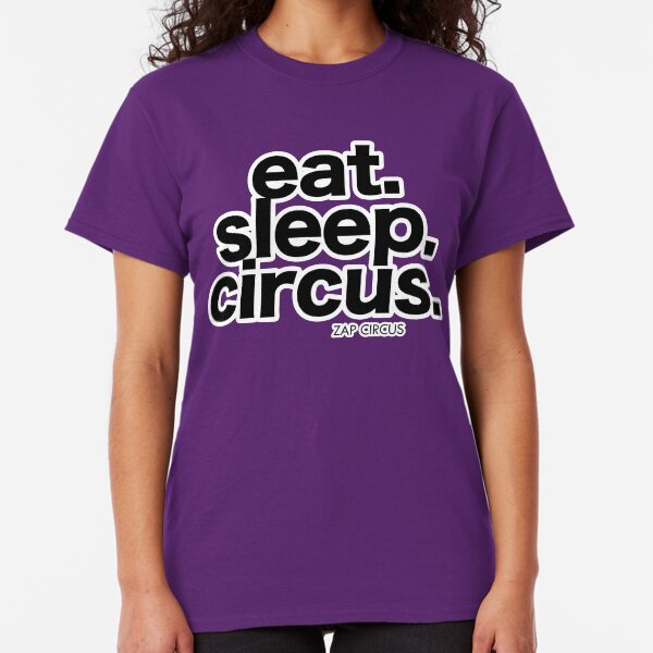 Eat. Sleep. Circus. Classic T-Shirt