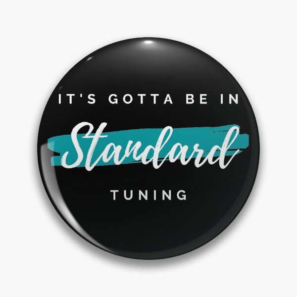 Item preview, It's Gotta Be in Standard Tuning Dark Theme designed and sold by nightsworthy.