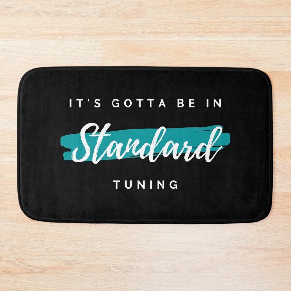 Item preview, It's Gotta Be in Standard Tuning Dark Theme designed and sold by nightsworthy.