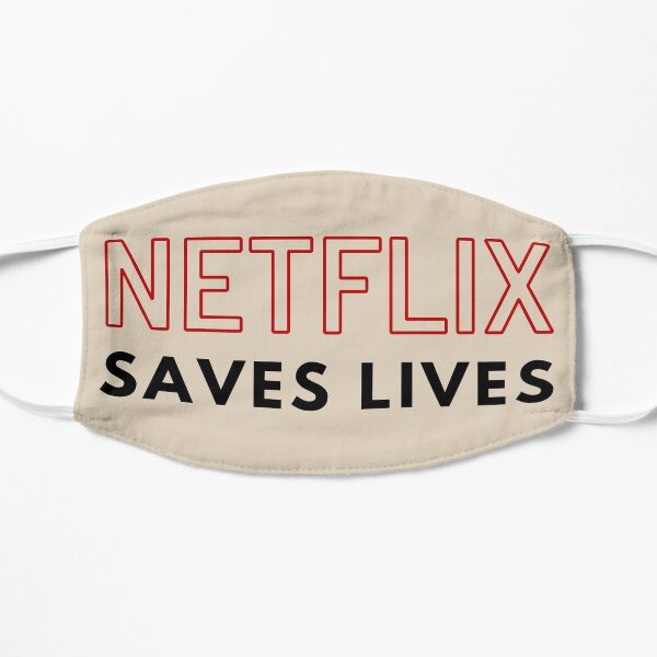 Netflix saves lives Flat Mask