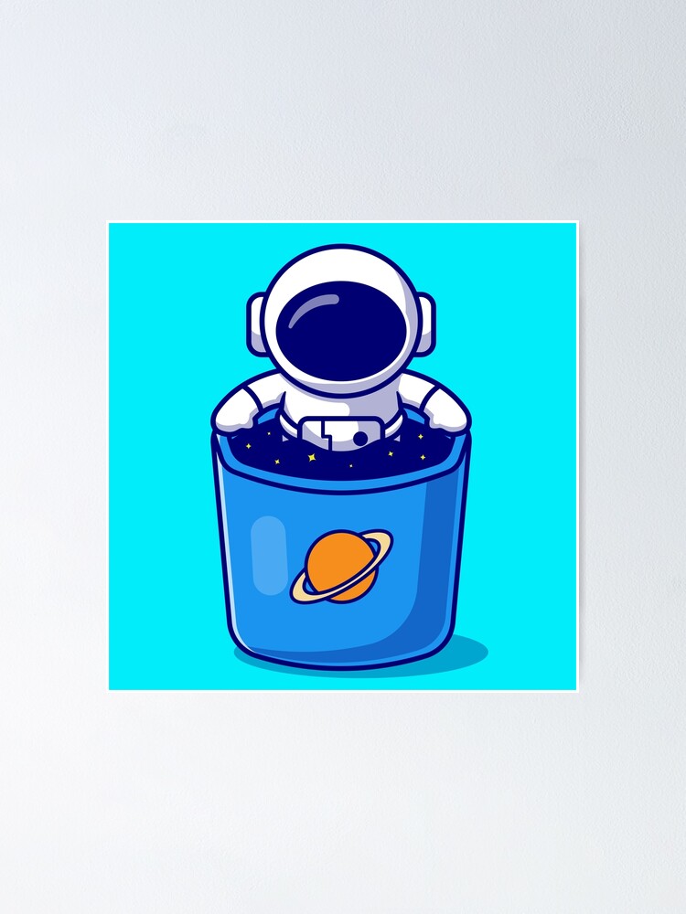 "Bath in space astronaut" Poster for Sale by Stevesstore Redbubble