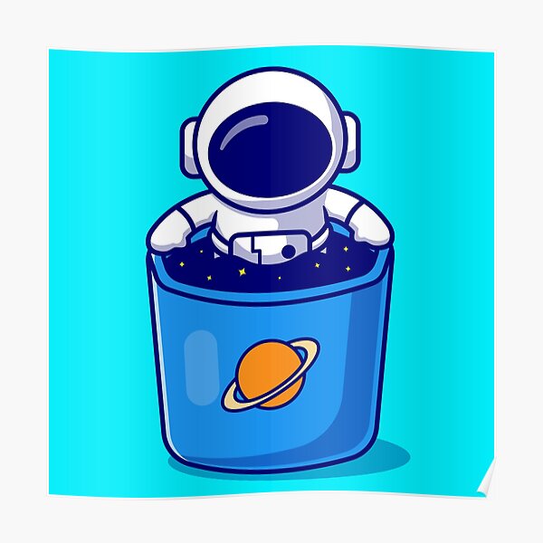 "Bath in space astronaut" Poster for Sale by Stevesstore Redbubble