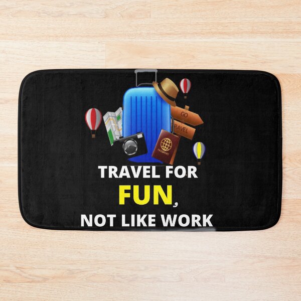 Item preview, travel for fun not like work designed and sold by creativelittleo.