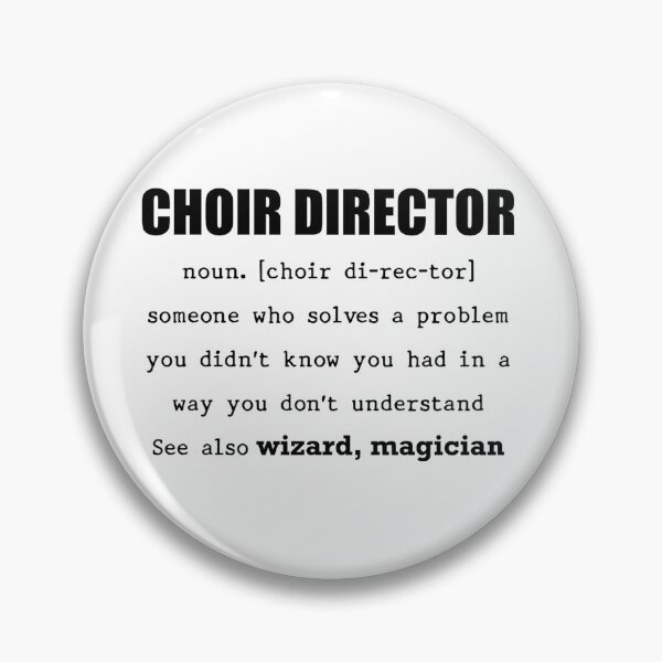 Item preview, Choir Director Someone who Solve a Problem You didn't Know You had in a way You don't Understand designed and sold by chakkawalz.