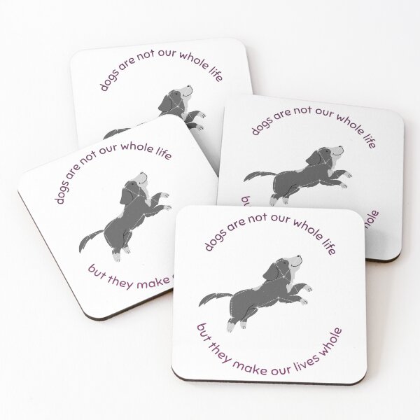 Item preview, dogs are not our whole life but they make our lives whole designed and sold by Elijah5455.